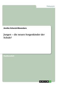 Jungen - die neuen Sorgenkinder der Schule?