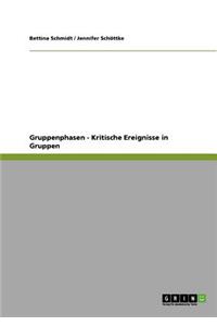 Gruppenphasen - Kritische Ereignisse in Gruppen