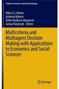 Multicriteria and Multiagent Decision Making with Applications to Economics and Social Sciences