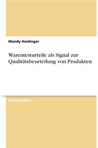 Warentesturteile als Signal zur Qualitätsbeurteilung von Produkten