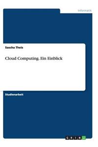 Cloud Computing. Ein Einblick