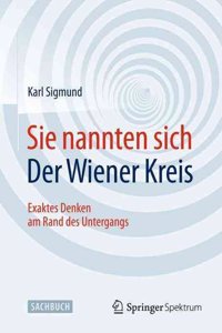 Sie nannten sich Der Wiener Kreis