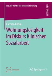 Wohnungslosigkeit Im Diskurs Klinischer Sozialarbeit