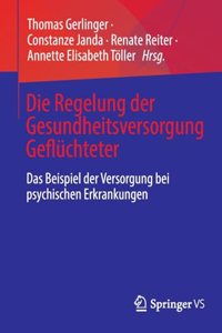 Die Regelung Der Gesundheitsversorgung Geflüchteter