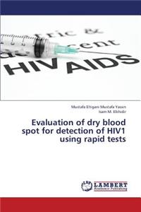 Evaluation of Dry Blood Spot for Detection of Hiv1 Using Rapid Tests