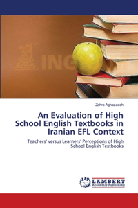 Evaluation of High School English Textbooks in Iranian EFL Context