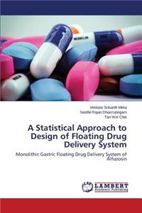 Statistical Approach to Design of Floating Drug Delivery System