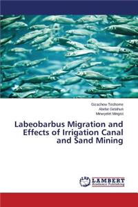 Labeobarbus Migration and Effects of Irrigation Canal and Sand Mining