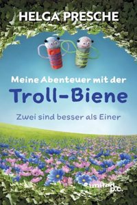 Meine Abenteuer mit der Troll-Biene