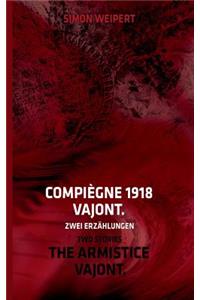 Compiègne 1918 - Vajont. Zwei Erzählungen