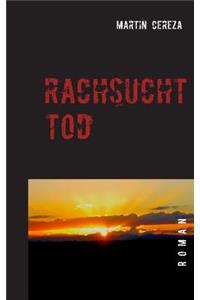 Rachsucht Tod