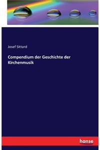 Compendium der Geschichte der Kirchenmusik