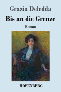 Bis an die Grenze