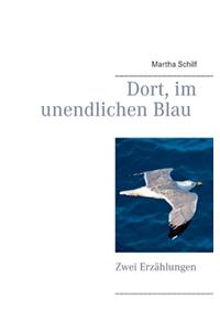 Dort, im unendlichen Blau