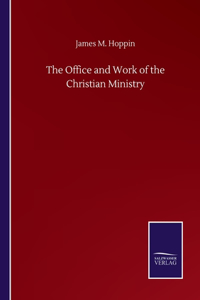 Office and Work of the Christian Ministry