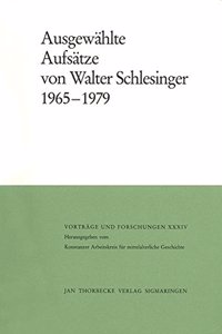 Ausgewahlte Aufsatze Von Walter Schlesinger 1965-1979