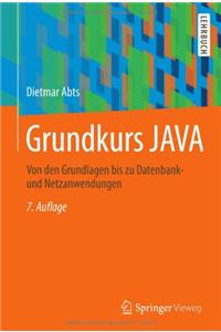 Grundkurs Java: Von Den Grundlagen Bis Zu Datenbank- Und Netzanwendungen