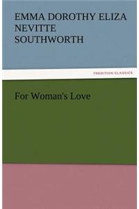 For Woman's Love