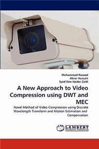 New Approach to Video Compression using DWT and MEC