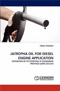 Jatropha Oil for Diesel Engine Application