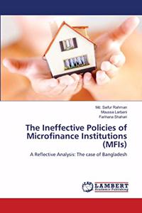 Ineffective Policies of Microfinance Institutions (MFIs)
