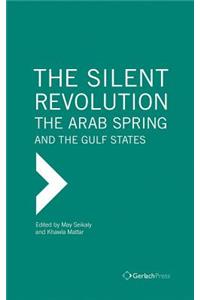 The Silent Revolution: The Arab Spring and the Gulf States