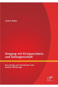 Umgang mit Kriegserlebnis und Gefangenschaft