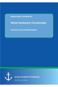 Metal Hydrazine Cinnamates