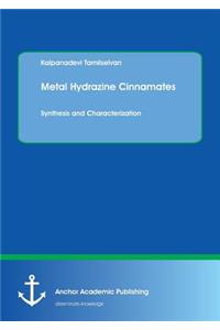 Metal Hydrazine Cinnamates