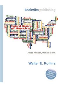 Walter E. Rollins