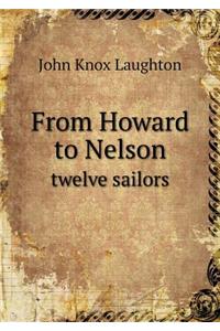 From Howard to Nelson Twelve Sailors