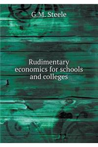 Rudimentary Economics for Schools and Colleges