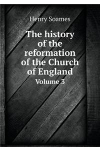 The History of the Reformation of the Church of England Volume 3