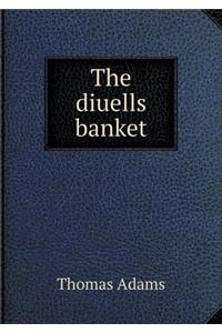 The diuells banket
