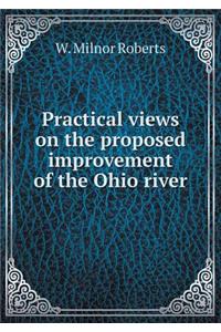 Practical views on the proposed improvement of the Ohio river