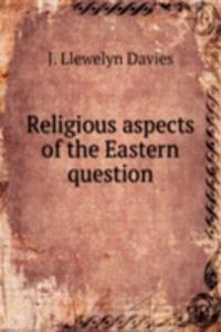 Religious aspects of the Eastern question