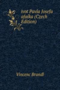 ivot Pavla Josefa afaika (Czech Edition)