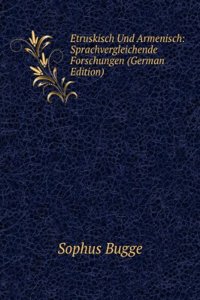 Etruskisch Und Armenisch: Sprachvergleichende Forschungen (German Edition)