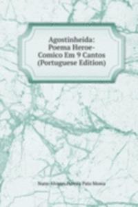 Agostinheida: Poema Heroe-Comico Em 9 Cantos (Portuguese Edition)