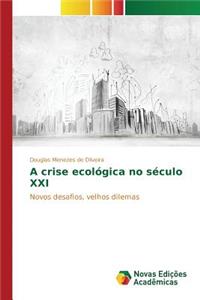 A crise ecológica no século XXI