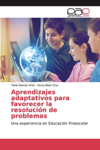 Aprendizajes adaptativos para favorecer la resolución de problemas