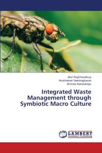 Integrated Waste Management through Symbiotic Macro Culture