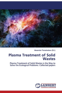 Plasma Treatment of Solid Wastes
