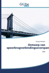 Ontwerp van spoorbrugverbindingsoverspanningen