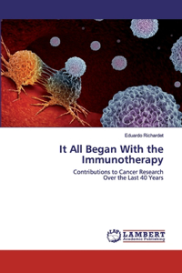 It All Began With the Immunotherapy