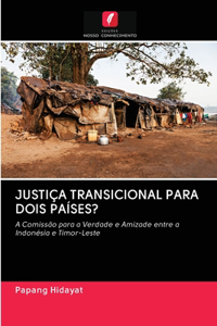Justiça Transicional Para Dois Países?
