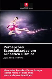 Percepções Especializadas em Ginástica Rítmica