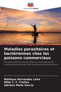 Maladies parasitaires et bactériennes chez les poissons commerciaux