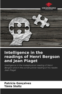 Intelligence in the readings of Henri Bergson and Jean Piaget