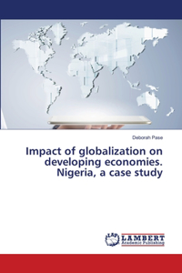 Impact of globalization on developing economies. Nigeria, a case study